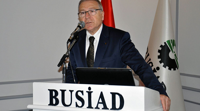 BUSİAD Başkanı: Bir yerde durdurulmalı!