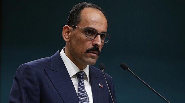 Kalın'dan önemli açıklamalar