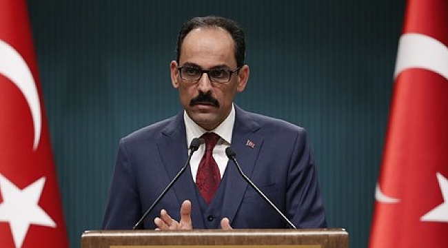 Kalın'dan önemli açıklama