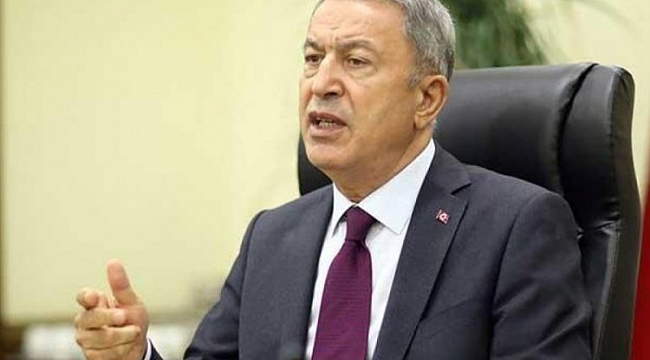 Bakan Akar: Derhal geri gönderin