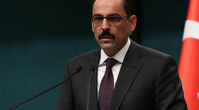 Sözcü Kalın'dan Bursa'daki saldırıya ilişkin açıklama