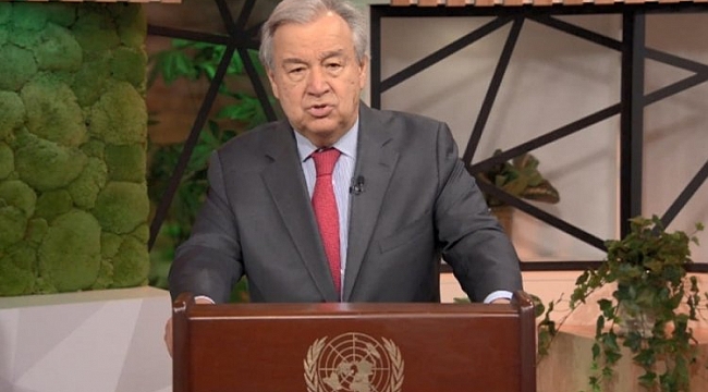 Antonio Guterres'ten iklim değişikliği açıklaması
