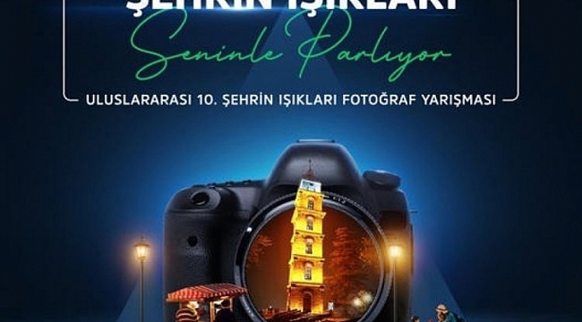 'Şehrin Işıkları' yarışması başvuruları devam ediyor