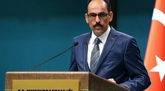 İbrahim Kalın'dan önemli açıklamalar