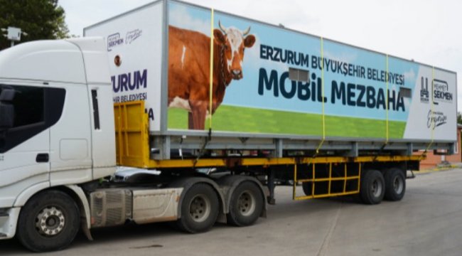 Erzurum'dan Adıyaman'a mobil mezbaha