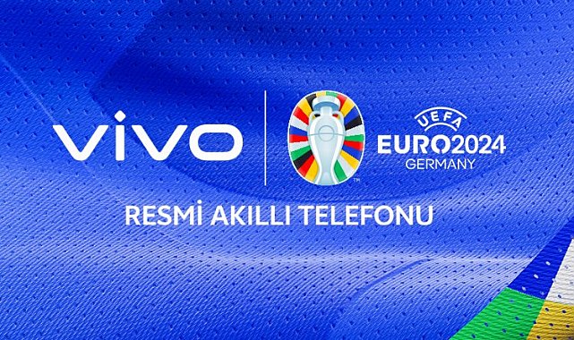 vivo, UEFA EURO 2024'ün resmi ortağı oldu