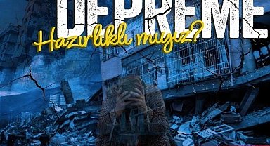 Yarın deprem olacağını bilseniz bugün ne yapardınız?