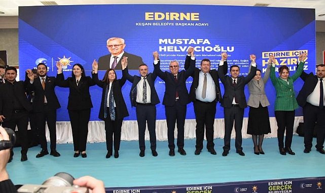 AK Parti'nin Edirne ilçe ve belde belediye başkan adayları açıklandı