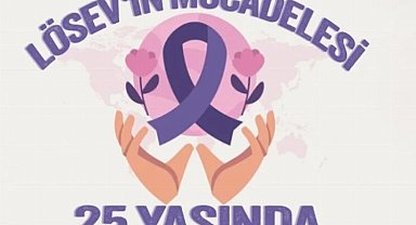 LÖSEV'in mücadelesi 25 yaşında
