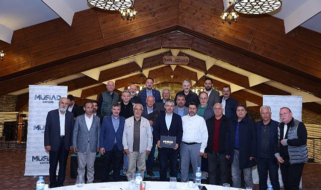 Başkan Büyükkılıç, MÜSİAD'lı iş insanları ile bir araya geldi