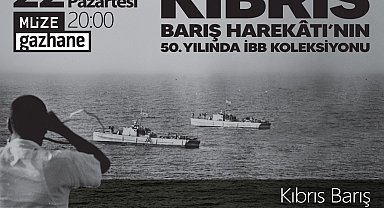 İBB, Kıbrıs Barış Harekâtı'nın 50. yılında anma etkinlikleri düzenliyor