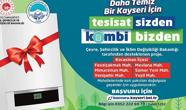 Kayseri Büyükşehir'den çevre dostu proje: 'Tesisat sizden, kombi bizden'