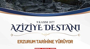 Aziziye Destanı ruhu yaşatılacak