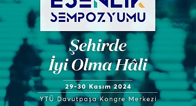 Esenler'de "Şehirde İyi Olma Hali" sempozyumla ele alınacak
