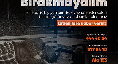Sakarya Büyükşehir'den çağrı: "Sokakta kalan birini görürseniz lütfen bize bildirin"