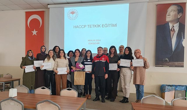 Eskişehir'de gıda güvenliği için HACCP Tetkik Eğitimi düzenlendi