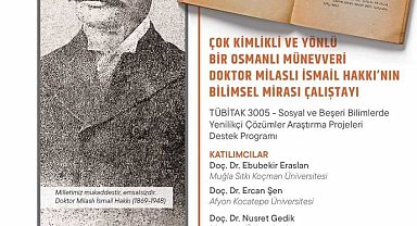 MSKÜ'de "Osmanlı Münevveri Doktor Milaslı İsmail Hakkı'nın Bilimsel Mirası Çalıştayı" yapılacak