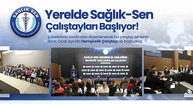 Sağlık-Sen çalıştay serilerini Türkiye geneline yayıyor
