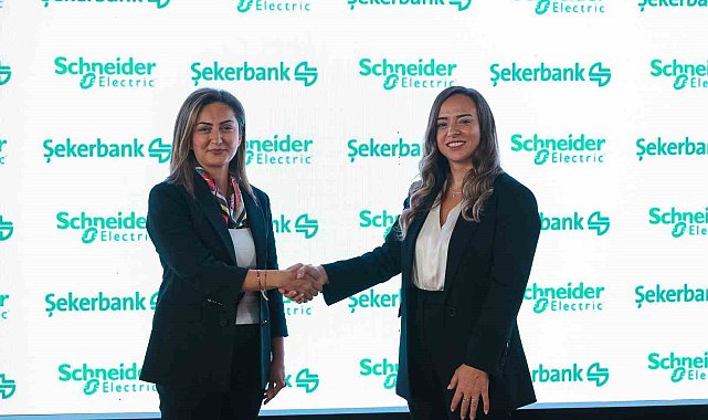 Şekerbank ve Schneider Electric'ten sürdürülebilir gelecek için iş birliği