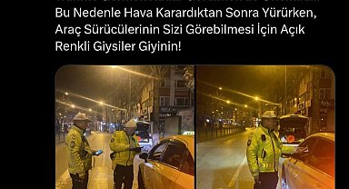 Amasya Emniyet Müdürlüğü: "Hava karardıktan sonra açık renkli giysiler giyinin"