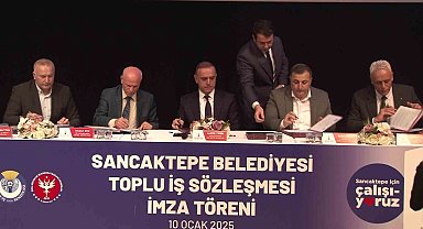 Sancaktepe Belediyesi'nde toplu iş sözleşmesi imzalandı