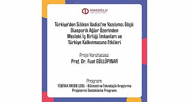 TÜBİTAK '1001 Projesi' ile Anadolu Üniversitesi'nden Silikon Vadisi'ne