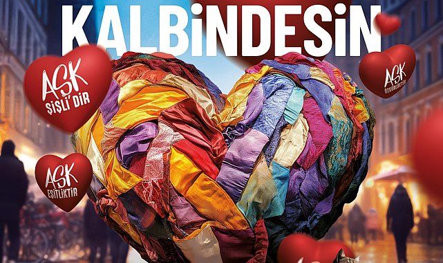 Aşkın tüm renkleri 14 Şubat'ta Şişli'de buluşuyor