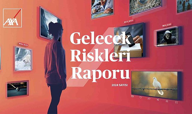 AXA Gelecek Riskleri Raporu'nun sonuçları açıklandı