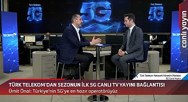 Türk Telekom'dan Trendyol Süper Ligi'nin ilk 5G canlı TV yayını bağlantısı