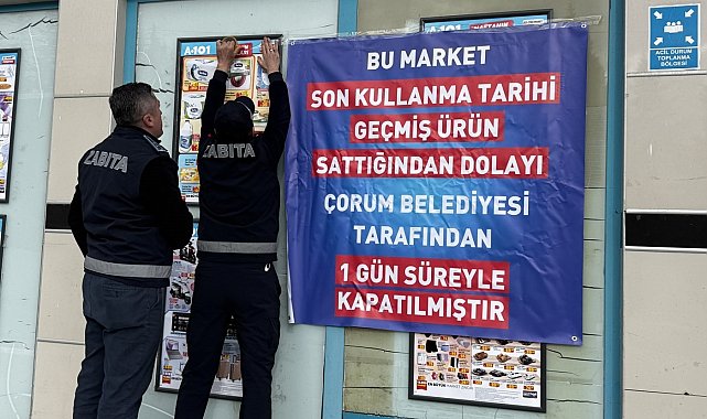 Belediyeden son kullanma tarihi geçmiş ürün satan zincir markete kapatma cezası