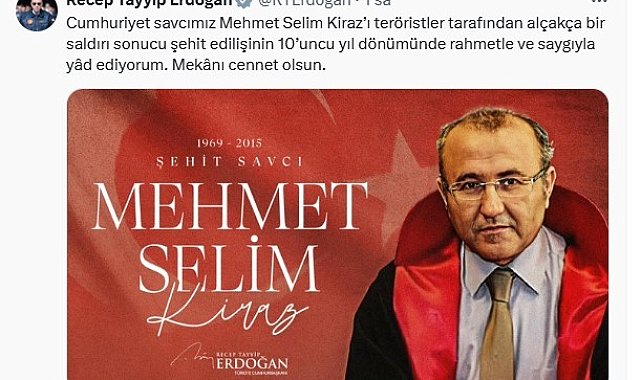 Cumhurbaşkanı Erdoğan, şehit Savcı Mehmet Selim Kiraz'ı andı