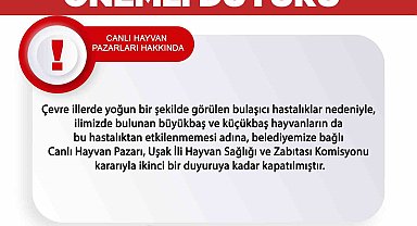 Uşak'ta Canlı Hayvan Pazarı ikinci bir duyuruya kadar kapandı