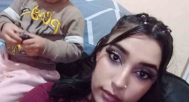 19 yaşındaki genç anne çocuğuyla birlikte sırra kadem bastı