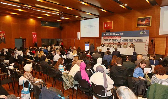 Büyükşehir'den 'Osmanlı'dan Günümüze Bursa Emek ve Endüstri Tarihi Sempozyumu'