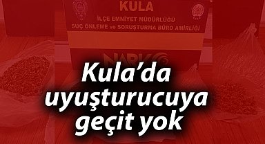 Kula'da uyuşturucuya geçit yok