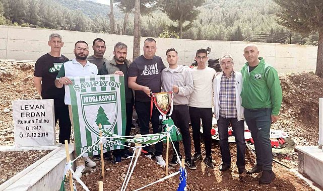 Muğlaspor'un şampiyonluk kupası, Erdan'ın kabrine götürüldü
