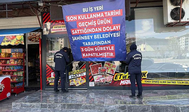 Şahinbey Belediyesi tarihi geçmiş ürün satan iş yerlerine göz açtırmıyor