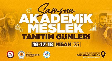 Samsun Akademik Meslek Tanıtım Günleri başlıyor