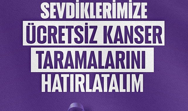 Ücretsiz kanser taramaları hayat kurtarıyor