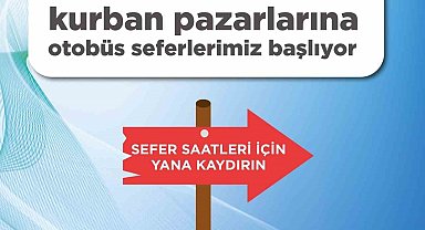 Büyükşehir Ulaşım A.Ş.'den kurban pazarlarına özel otobüs seferleri
