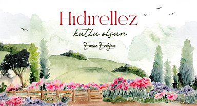 Emine Erdoğan'dan Hıdırellez paylaşımı: