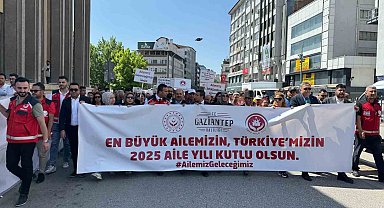 Gaziantep'te 'Aile Yılı' kapsamında kortej yürüyüşü düzenlendi