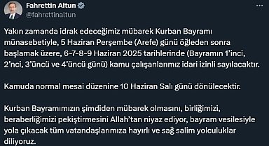 İletişim Başkanı Altun: "Kurban Bayramı münasebetiyle 5 Haziran Perşembe günü öğleden sonra başlamak üzere, 6-7-8-9 Haziran kamu çalışanlarımız idari izinli sayılacaktır"