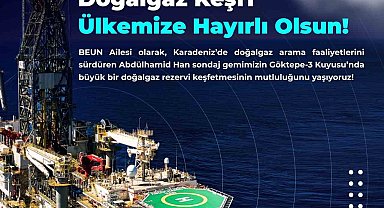 Karadeniz'deki doğalgaz keşfine BEUN'dan destek mesajı