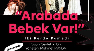 "Arabada Bebek Var" Niğde'de sahne alıyor