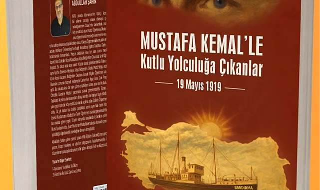 Tarihçi Abdullah Şahin'den 19 Mayıs'a özel yeni kitap: "Mustafa Kemal'le kutlu yolculuğa çıkanlar"