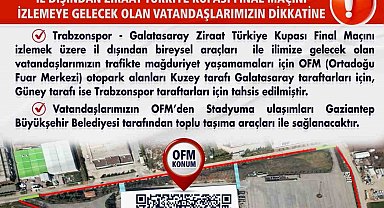 Türkiye Kupası finaline araçlarıyla gelecek taraftarlar için Gaziantep'teki otopark alanları belirlendi