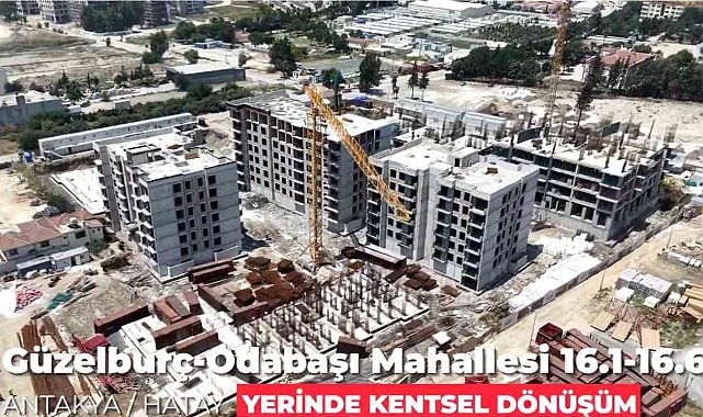 Antakya yerinde kentsel dönüşüm projeleriyle hayat buluyor