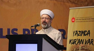 Diyanet İşleri Başkanı Erbaş: "Din ve ahlak eğitiminden uzak nesiller, tarihine de kültürüne de uzak kalacaklardır"