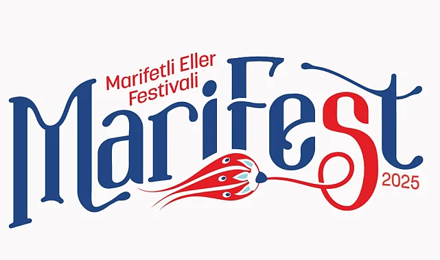 MARİFEST 2025 kapılarını açıyor